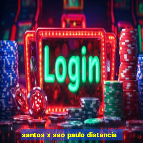 santos x sao paulo distancia